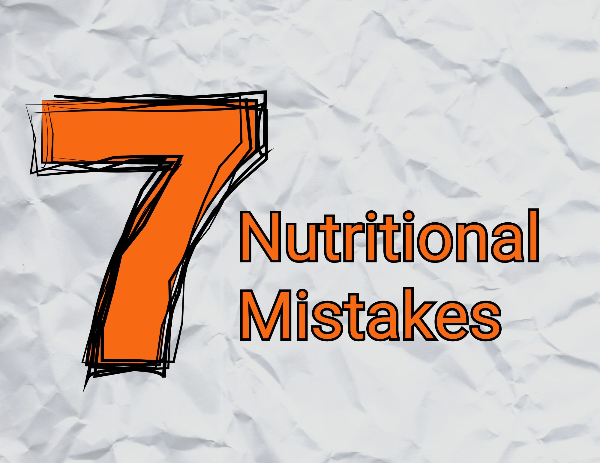 These 7 Nutritional Mistakes Could Be Taking Years Off Your Life.