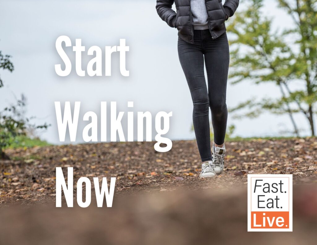 Walk Fast Start Walking Now | Fast Eat Live